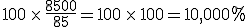 100\,\times\,\frac{8500}{85} = 100\,\times\, 100 = 10,000\percent