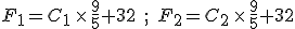 F_1 = C_1\, \times\, \frac{9}{5}  + 32 \quad ; \quad F_2 = C_2\, \times\, \frac{9}{5}  + 32