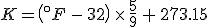  K = \left({}^{\circ}F\, -\, 32 \right) \,\times\,\frac{5}{9}\, +\, 273.15