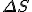 \Delta S